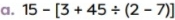 15-[3+45/ (2-7)]