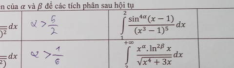 enủa α và β để các tích phân sau hội tụ