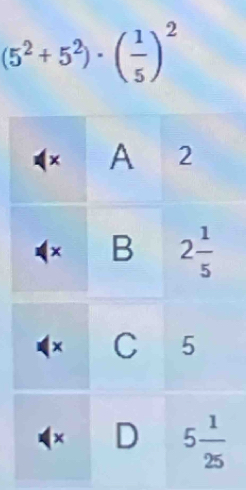 (5^2+5^2)· ( 1/5 )^2