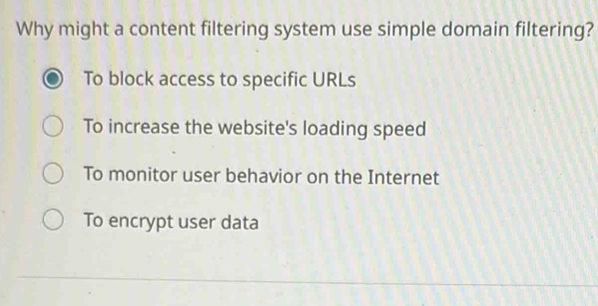 Solved: Why might a content filtering system use simple domain ...