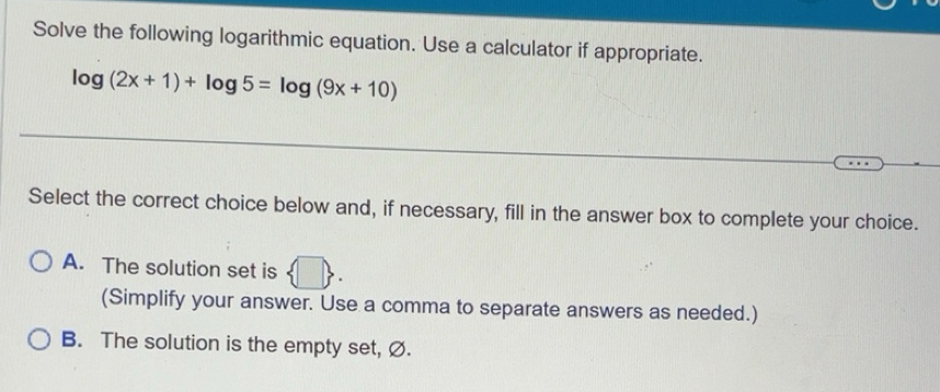 Solved: Solve the following logarithmic equation. Use a calculator if ...