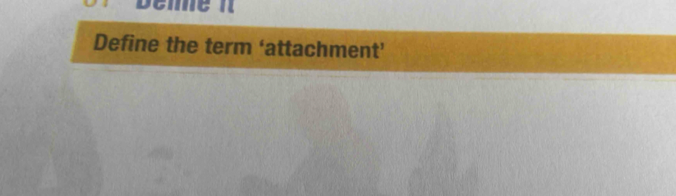 Define the term ‘attachment’