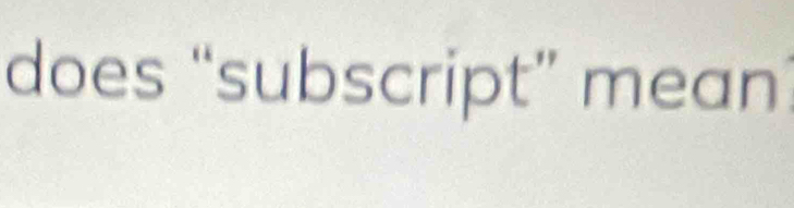 does “subscript” mean