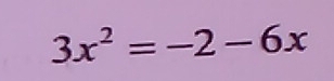 3x^2=-2-6x