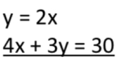 y=2x
_ 4x+3y=30