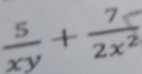  5/xy + 7/2x^2 