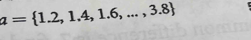 a= 1.2,1.4,1.6,...,3.8