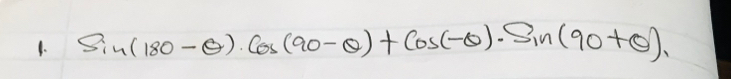 sin (180-θ )· cos (90-θ )+cos (-θ )· sin (90+θ )