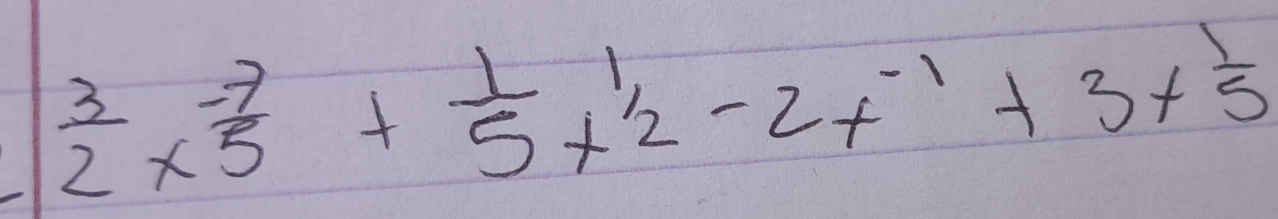  3/2 *  (-7)/5 + 1/5 + 1/2 -2x^(-1)+3*  1/5 