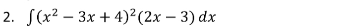 ∈t (x^2-3x+4)^2(2x-3)dx