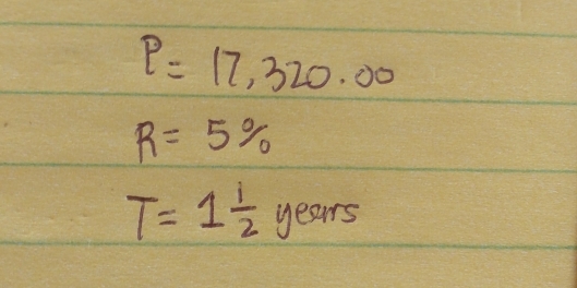 P=17,320.00
R=5%
T=1 1/2  y years