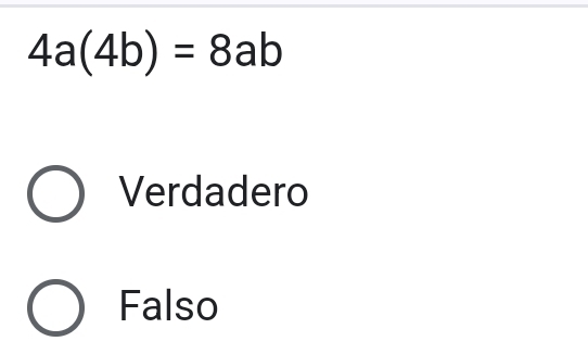 4a(4b)=8ab
Verdadero
Falso