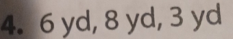 6 yd, 8 yd, 3 yd