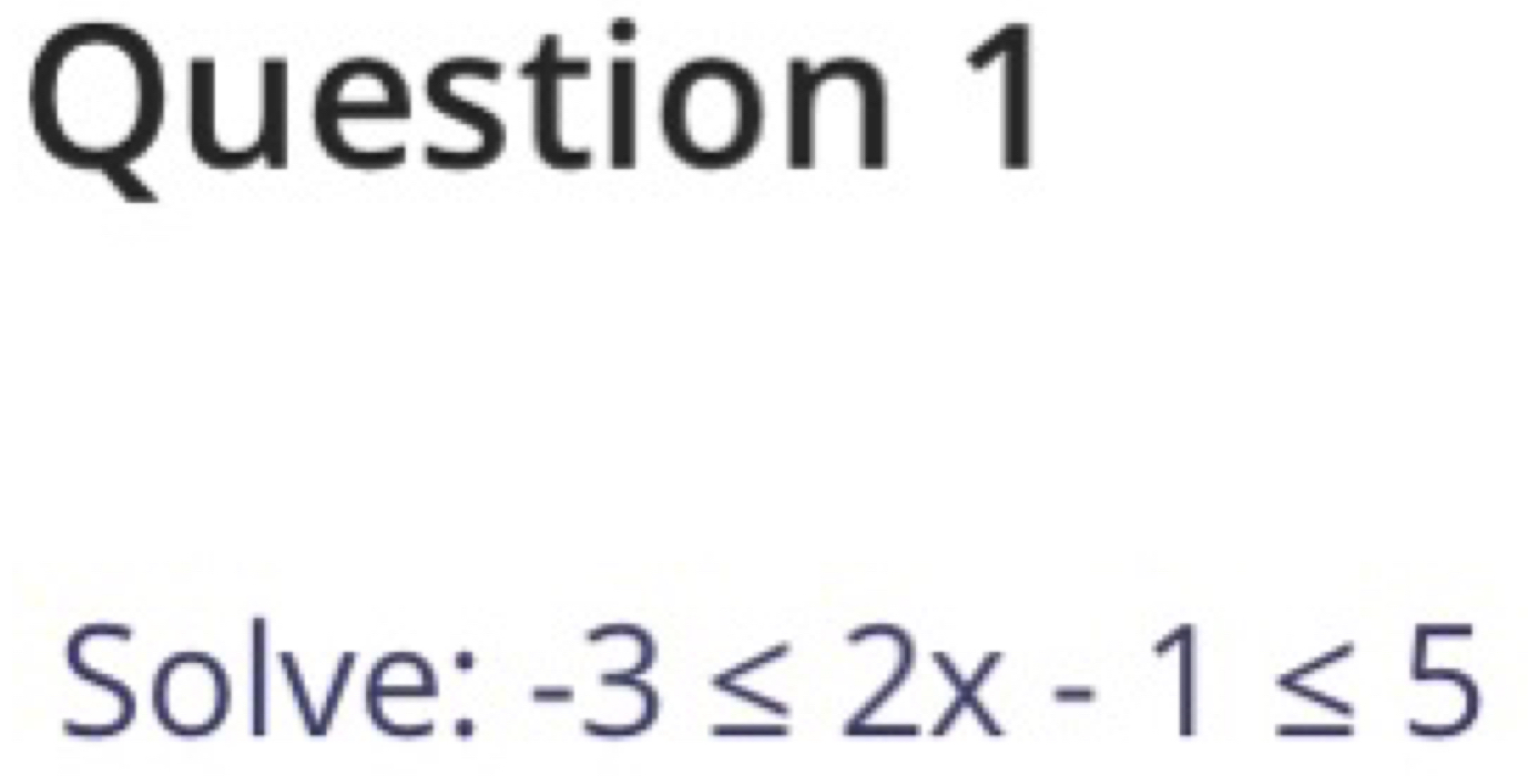 Solve: -3≤ 2x-1≤ 5