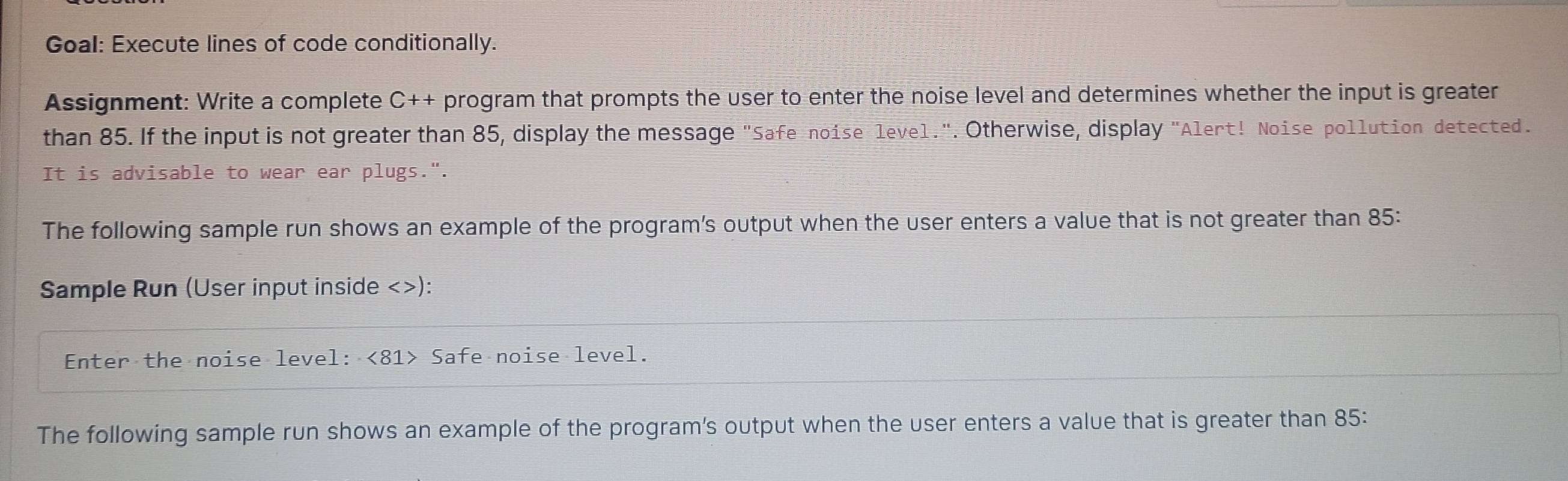 Solved: Goal: Execute lines of code conditionally. Assignment: Write a ...