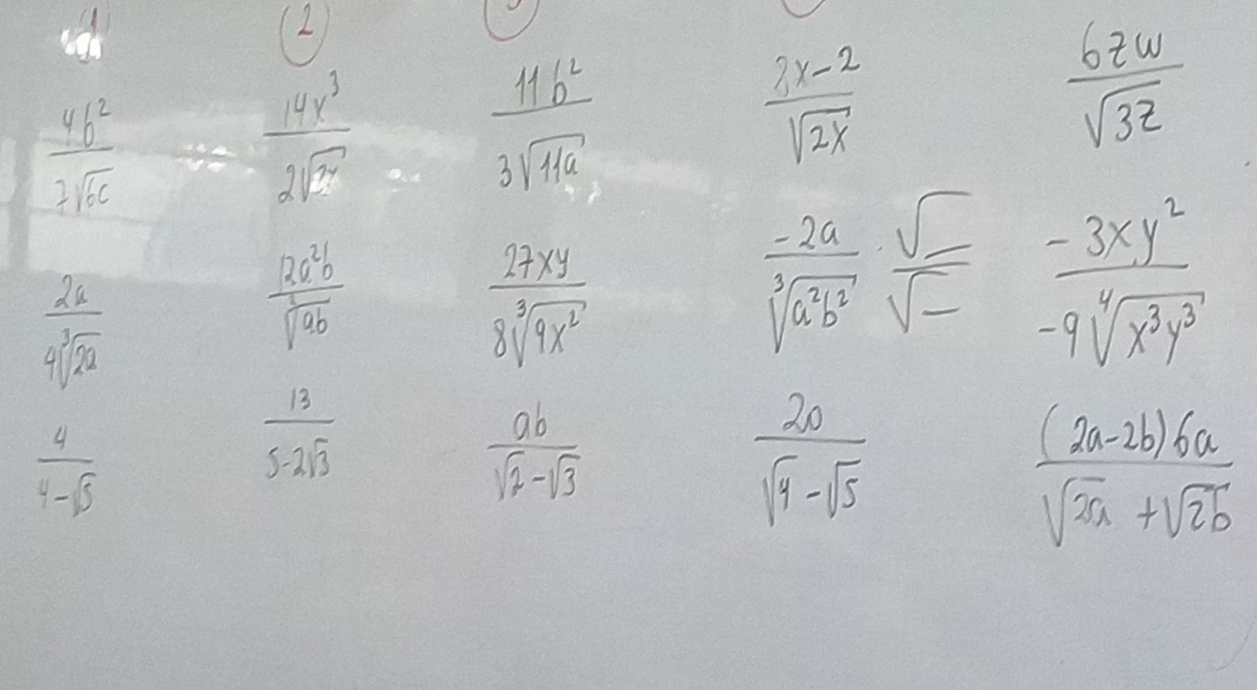 2
 4b^2/2sqrt(6c) 
 14x^3/2sqrt(x^2) 
 11b^2/3sqrt(11a) 
 (8x-2)/sqrt(2x) 
 6zw/sqrt(3z) 
 26/sqrt[3](21) 
 2a^2b/sqrt[3](ab) 
 27xy/8sqrt[3](9x^2) 
 (-2a)/sqrt[3](a^2b^2) ·  sqrt()/sqrt(-)   (-3xy^2)/-9sqrt[4](x^3y^3) 
 4/4-sqrt(5) 
 13/5-2sqrt(3) 
 ab/sqrt(2)-sqrt(3) 
 20/sqrt(4)-sqrt(5) 
 ((2a-2b)6a)/sqrt(2)a +sqrt(2b)