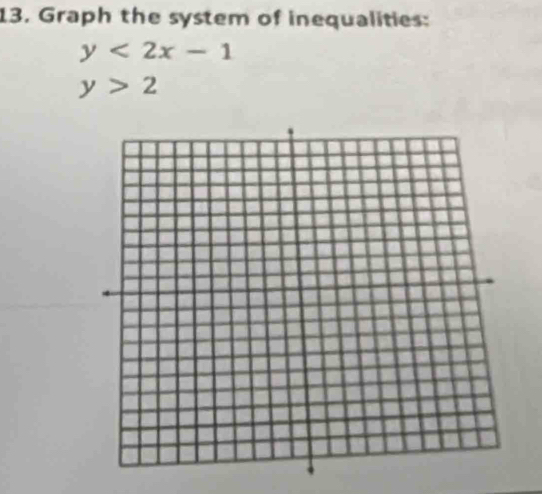 Graph the system of inequalities:
y<2x-1</tex>
y>2