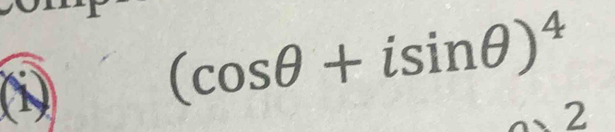 (cos θ +isin θ )^4 2