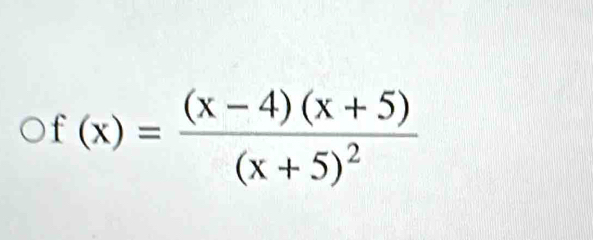 f(x)=frac (x-4)(x+5)(x+5)^2