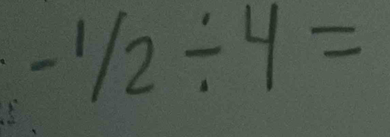 -1/_2/ ^4=