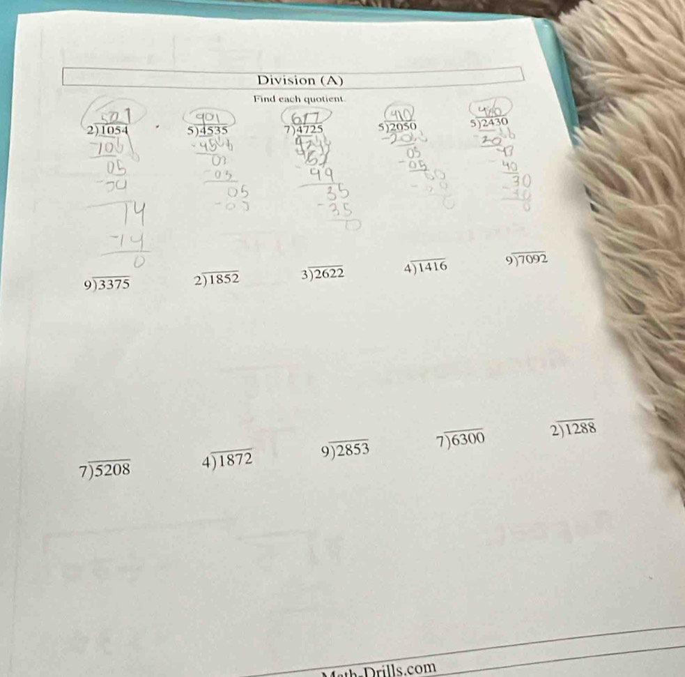 Division (A) 
Find each quotient. 
qo 
6
beginarrayr 2encloselongdiv 1054endarray beginarrayr 5encloselongdiv 4535endarray 7 4725 beginarrayr 1 5encloselongdiv 2050endarray beginarrayr 5encloselongdiv 2430endarray
beginarrayr 9encloselongdiv 3375endarray beginarrayr 2encloselongdiv 1852endarray beginarrayr 3encloselongdiv 2622endarray beginarrayr 4encloselongdiv 1416endarray beginarrayr 9encloselongdiv 7092endarray
beginarrayr 7encloselongdiv 5208endarray 4encloselongdiv 1872 beginarrayr 9encloselongdiv 2853endarray beginarrayr 7encloselongdiv 6300endarray beginarrayr 2encloselongdiv 1288endarray
h ils.com