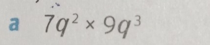 a 7q^2* 9q^3