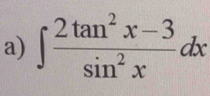 ∈t  (2tan^2x-3)/sin^2x dx