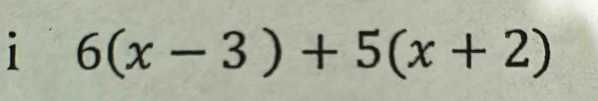 1 6(x-3)+5(x+2)