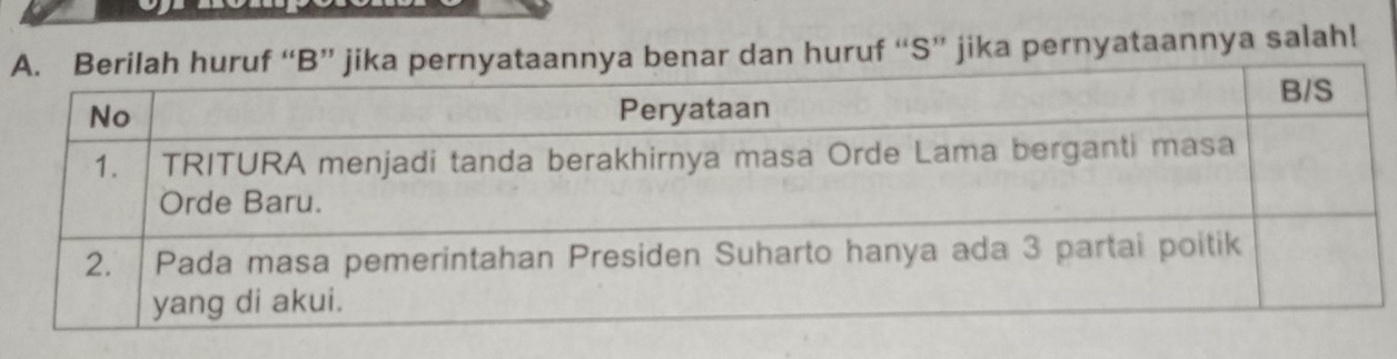 dan huruf “ S ” jika pernyataannya salah!