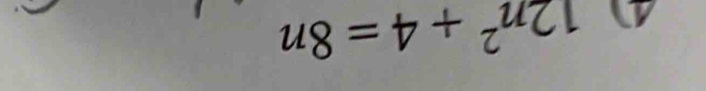 4 12n^2+4=8n