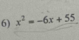 x^2=-6x+55