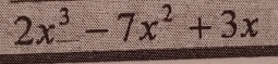 2x^3-7x^2+3x