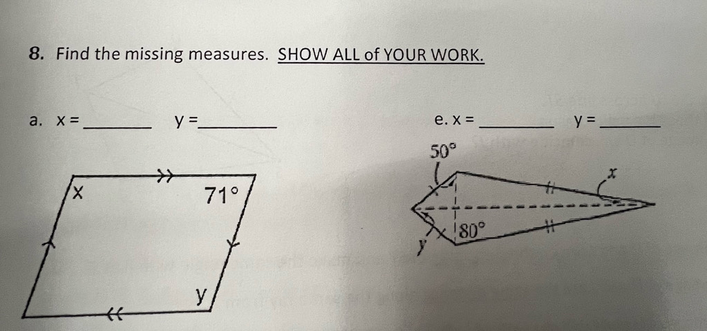 Find the missing measures. SHOW ALL of YOUR WORK.
a. x= __e. x= _ y= _
y=