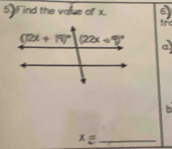 ind the value of x. 6
in
a
b
x= _