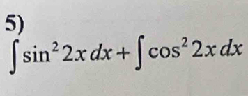 ∈t sin^22xdx+∈t cos^22xdx