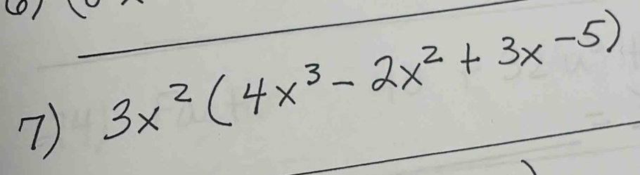 (01 
7) 3x^2(4x^3-2x^2+3x-5)