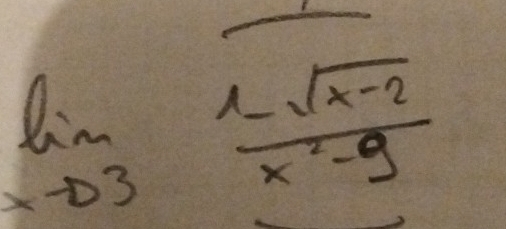 limlimits _xto 3 (1-sqrt(x-2))/x^2-9 
 100/1000 