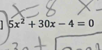 5x^2+30x-4=0