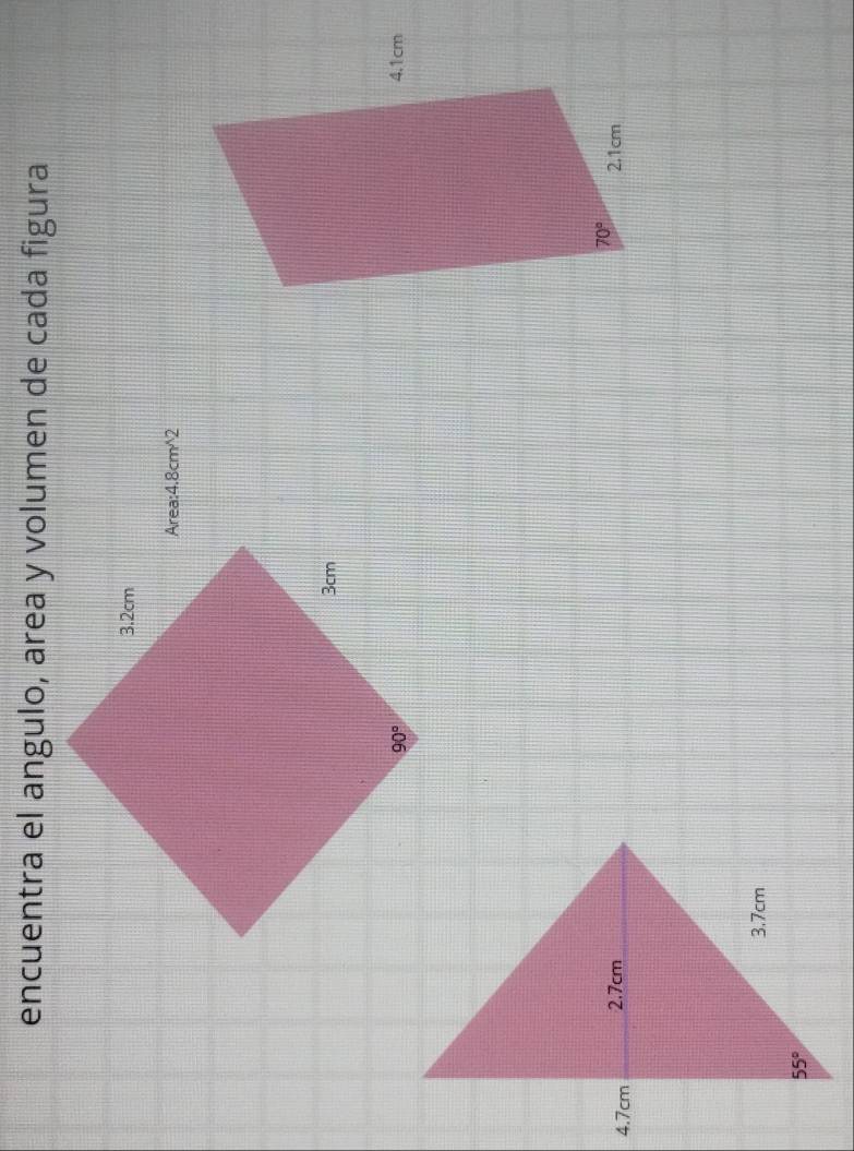 encuentra el angulo, area y volumen de cada figura
4.8cm^(wedge)2