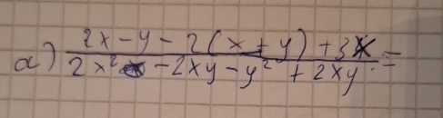  (2x-y-2(x+y)+3x)/2x^2-xy-y^2+2xy =