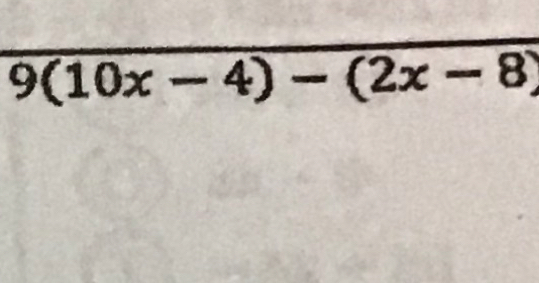 9(10x-4)-(2x-8)