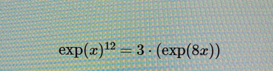 exp(x)^12=3 · (ex] (8x))