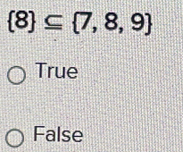  8 ⊂eq  7,8,9
True
False