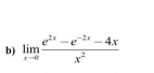 limlimits _xto 0 (e^(2x)-e^(-2x)-4x)/x^2 