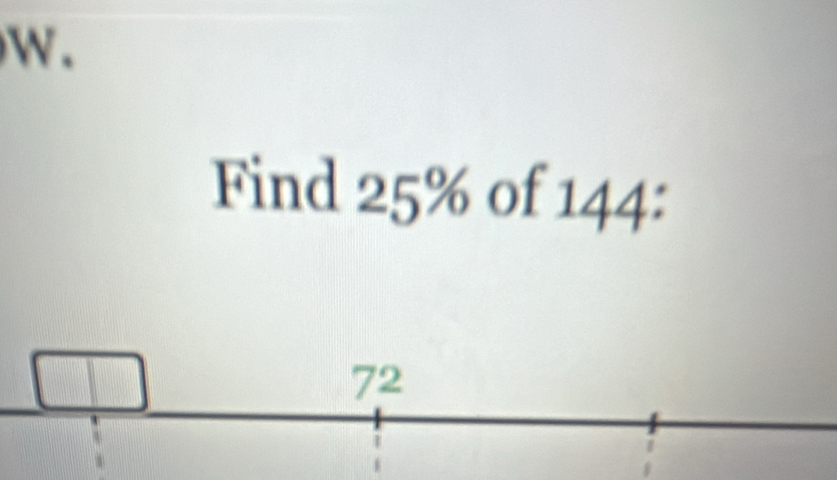 Find 25% of 144 :