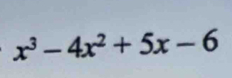 x^3-4x^2+5x-6