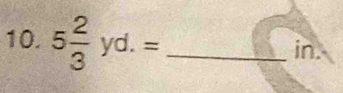 5 2/3 yd.= _ in.