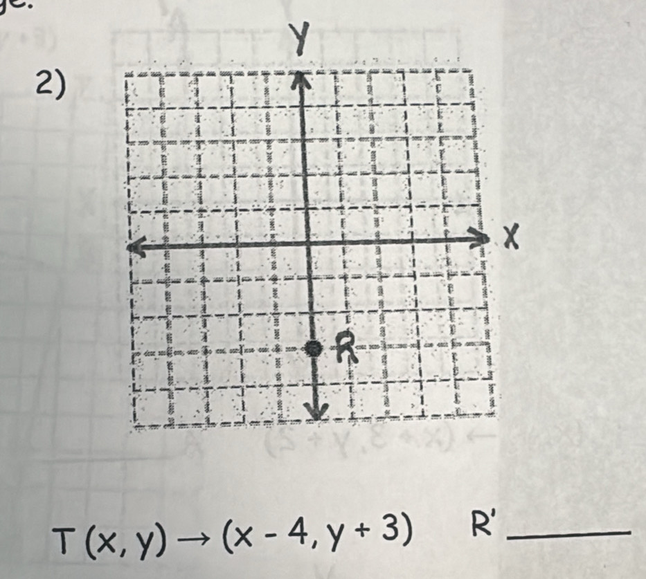 T(x,y)to (x-4,y+3) R' _