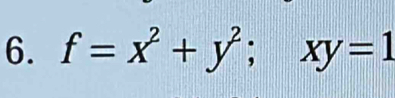 f=x^2+y^2; | xy=1