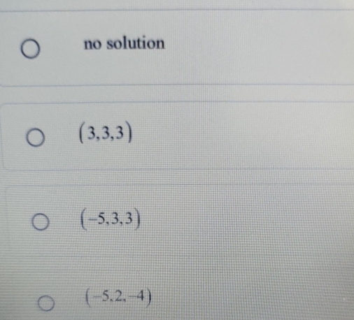 no solution
(3,3,3)
(-5,3,3)
(-5,2,-4)